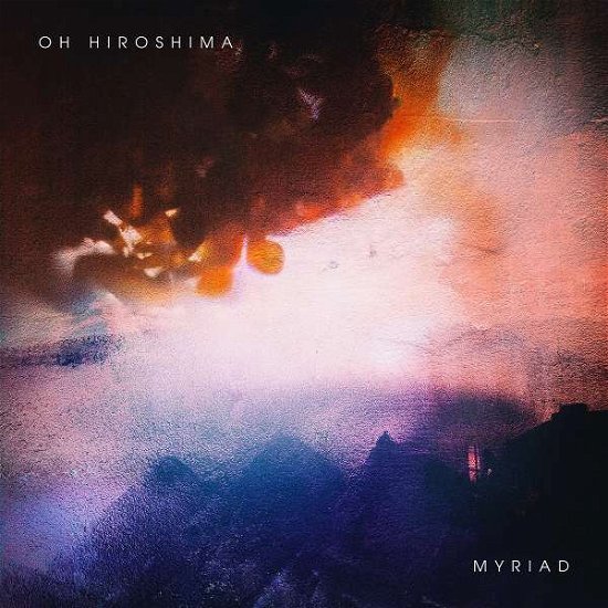 Cover for Oh Hiroshima · Myriad (CD) (2022)