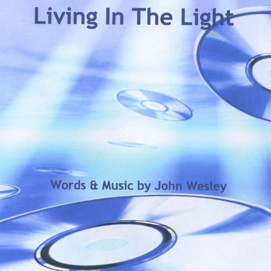 Cover for John Wesley · Living in the Light (CD) (2012)