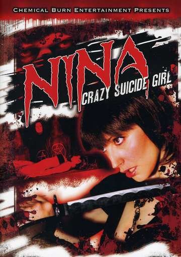 Nina: Crazy Suicide Girl - Nina: Crazy Suicide Girl - Film - ACP10 (IMPORT) - 0886470231546 - 26. juni 2012