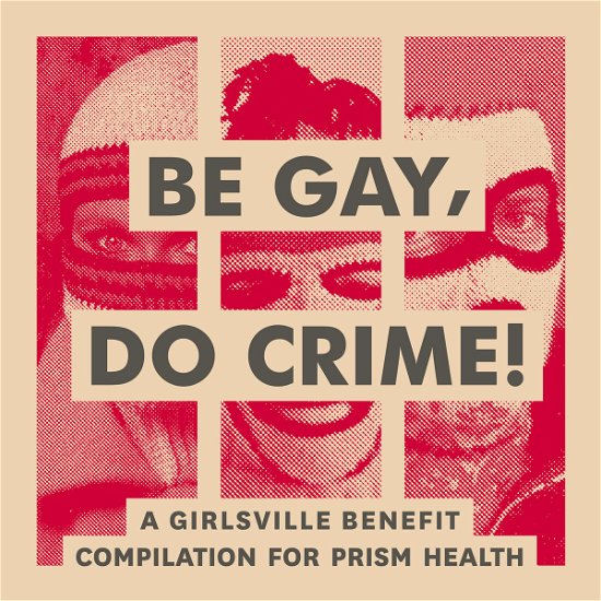 Cover for Be Gay, Do Crime! (LP) (2021)