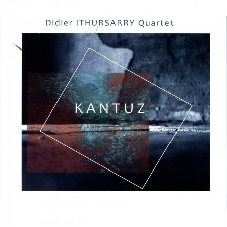 Cover for Ithursarry Didier Quartet · Kantuz (CD) (2015)