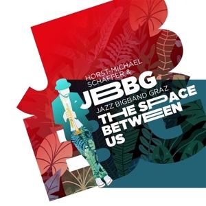 Cover for Horst-michael Schaffer &amp; Jbbg - Jazz Bigband Graz · The Space Between Us (CD)