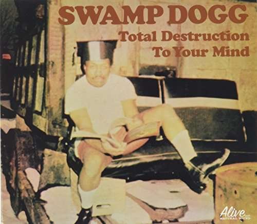 Total Destruction to Your Mind - Swamp Dogg - Musiikki -  - 4582239475546 - tiistai 7. toukokuuta 2013