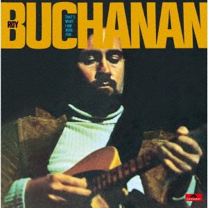 That's What I`m Here For - Roy Buchanan - Musiikki - UNIVERSAL - 4988031420546 - perjantai 30. huhtikuuta 2021