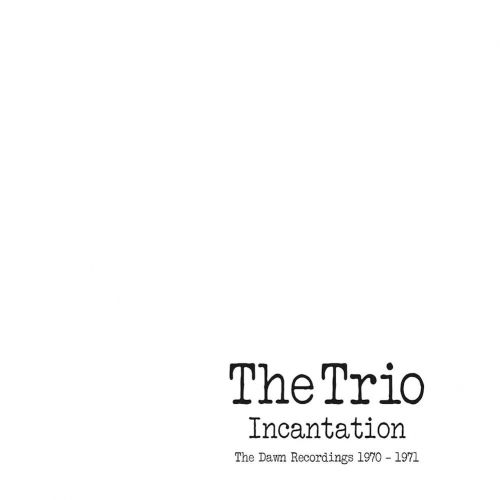 Trio · Incantation - The Dawn Recordings 1970-1971 (CD) (2018)