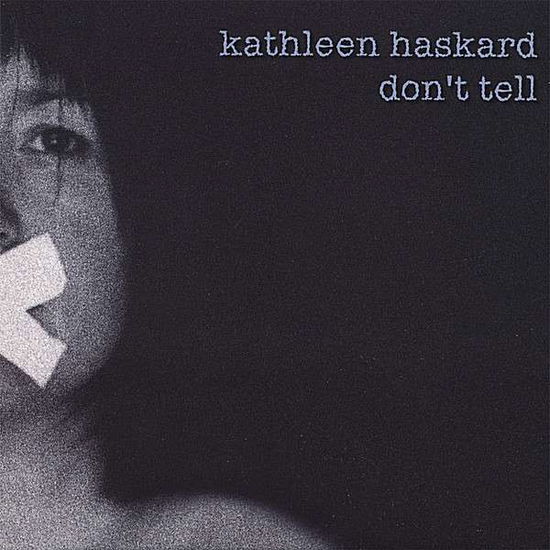 Cover for Kathleen Haskard · Don't Tell (CD) (2007)