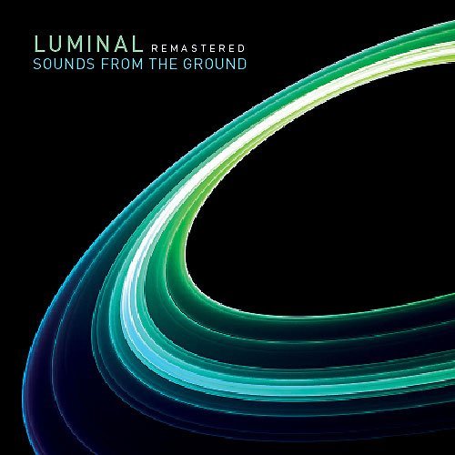 Cover for Sounds From The Ground · Luminal Remastered (CD) [Remastered edition] (2011)