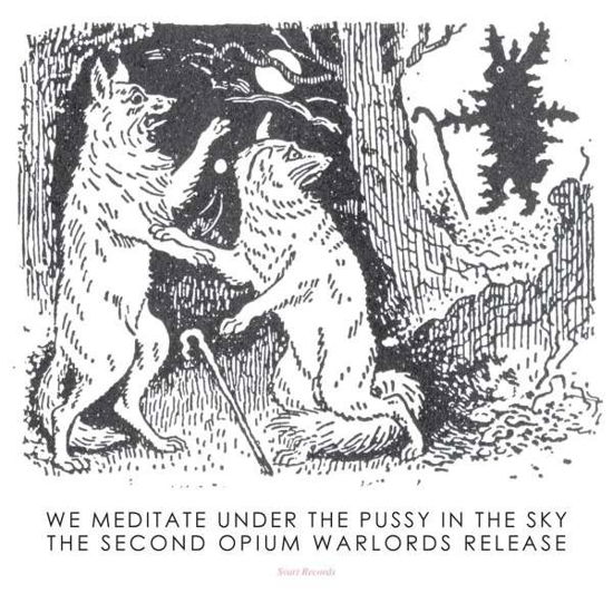 We Meditate Under the Pussy in the Sky - Opium Warlords - Musiikki - Svart - 6430028554546 - 
