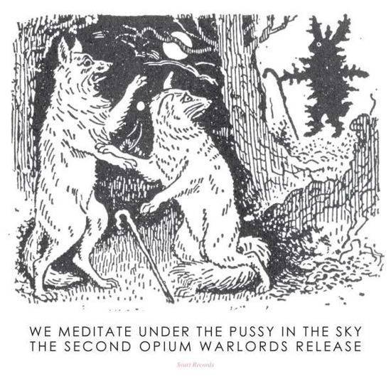 We Meditate Under the Pussy in the Sky - Opium Warlords - Muzyka - Svart - 6430028554546 - 