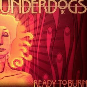 Ready To Burn - Underdogs - Music - GO DOWN - 8016670382546 - March 26, 2013