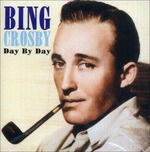 Day by Day - Bing Crosby - Música - SMI - 8032779960546 - 20 de junho de 2006