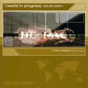 World In Progress - Dj Mike Hiratzka (florida) - Muziek - ESSENTIAL DANCE - 8713637060546 - 12 januari 2006