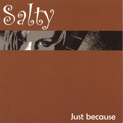 Cover for Salty · Just Because (CD) (2006)