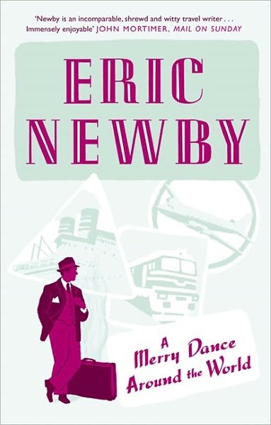 A Merry Dance Around the World - Eric Newby - Bøker - HarperCollins Publishers - 9780007413546 - 6. januar 2011