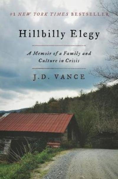 Cover for J. D. Vance · Hillbilly Elegy: A Memoir of a Family and Culture in Crisis (Hardcover bog) (2016)
