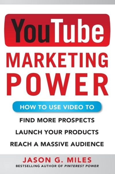 Cover for Jason Miles · YouTube Marketing Power: How to Use Video to Find More Prospects, Launch Your Products, and Reach a Massive Audience (Paperback Bog) [Ed edition] (2014)