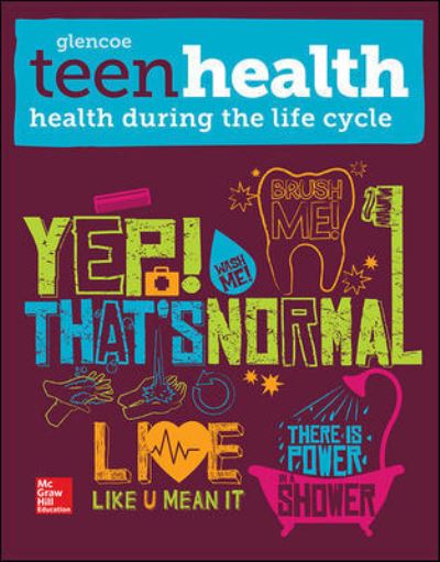 Teen Health, Health During the Life Cycle - TEEN HEALTH - McGraw Hill - Books - McGraw-Hill Education - Europe - 9780076640546 - January 16, 2013