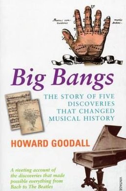 Big Bangs - Howard Goodall - Livres - Vintage Publishing - 9780099283546 - 8 février 2001