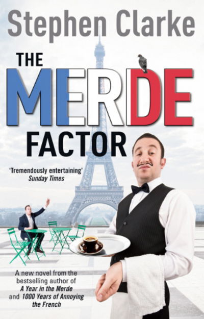 Cover for Stephen Clarke · The Merde Factor (Paperback Book) (2013)