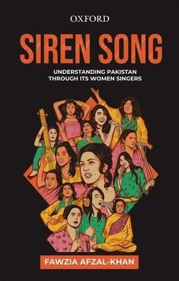 Cover for Afzal-Khan, Fawzia (University Distinguished Scholar and Professor of English, University Distinguished Scholar and Professor of English) · Siren Song: Understanding Pakistan Through Its Women Singers (Paperback Book) (2020)