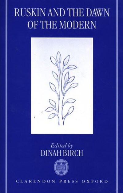 Cover for Birch · Ruskin and the Dawn of the Modern (Inbunden Bok) (1999)