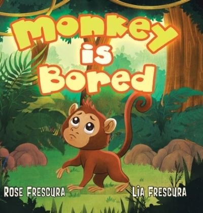 Cover for Lia Frescura · Monkey is Bored (Hardcover bog) (2020)
