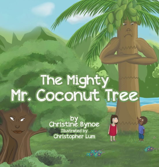 Cover for Christine Bynoe · The Mighty Mr. Coconut Tree (Hardcover Book) (2022)