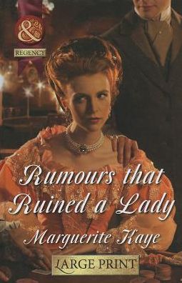 Cover for Marguerite Kaye · Rumours That Ruined a Lady (Hardcover Book) [Large Type / Large Print edition] (2014)