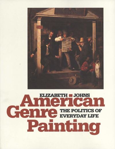 Cover for Elizabeth Johns · American Genre Painting: the Politics of Everyday Life (Paperback Book) [Reissue edition] (1993)