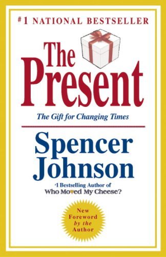 Cover for Spencer Johnson M.d. · The Present: the Gift for Changing Times (Hardcover Book) [1 Revised edition] (2010)