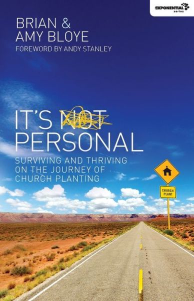 It's Personal: Surviving and Thriving on the Journey of Church Planting - Exponential Series - Brian Bloye - Books - Zondervan - 9780310494546 - April 23, 2012