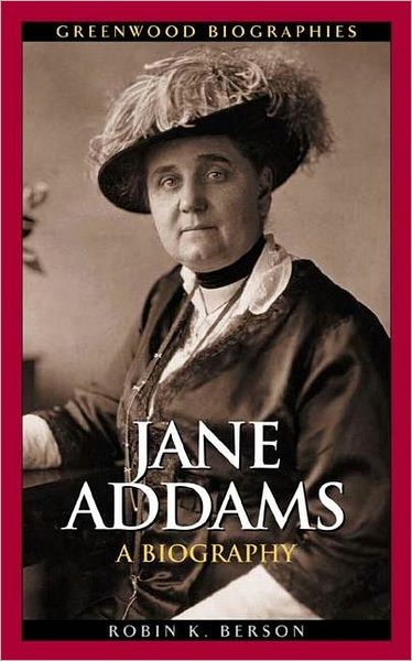 Cover for Robin K. Berson · Jane Addams: A Biography - Greenwood Biographies (Hardcover Book) (2004)