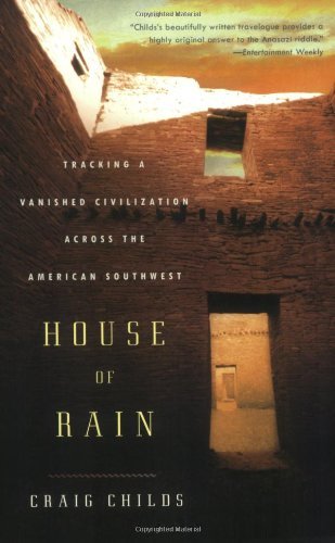 Cover for Craig Childs · House of Rain: Tracking a Vanished Civilization Across the American Southwest (Pocketbok) (2008)