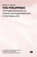 Cover for James K. Boyce · The Philippines: The Political Economy of Growth and Impoverishment in the Marcos Era - Economic Choices before the Developing Countries (Hardcover Book) (1993)