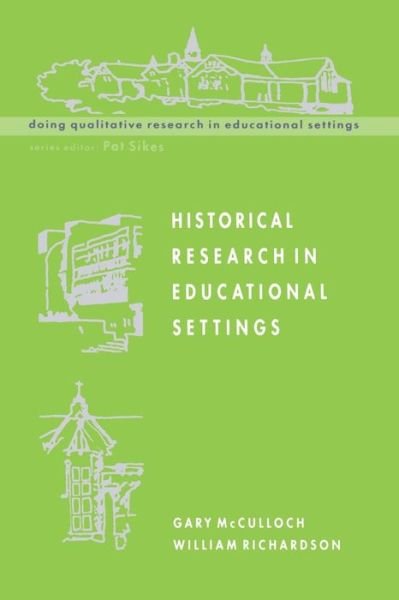 Historical Research in Educational Settings - McCulloch - Books - Open University Press - 9780335202546 - November 16, 2000
