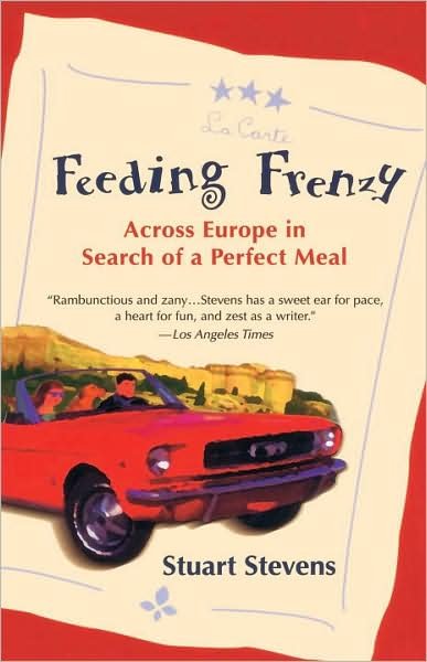 Feeding Frenzy: Across Europe in Search of the Perfect Meal - Stuart Stevens - Livros - Ballantine Books - 9780345425546 - 5 de maio de 1998