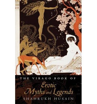 Cover for Shahrukh Husain · The Virago Book Of Erotic Myths And Legends (Pocketbok) (2014)