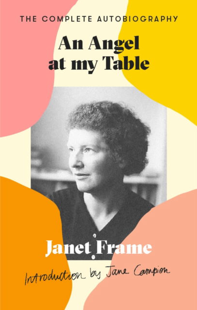Cover for Janet Frame · An Angel At My Table: The Complete Autobiography - Virago Modern Classics (Pocketbok) (2024)