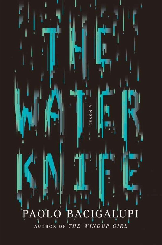 Cover for Paolo Bacigalupi · The Water Knife (Paperback Bog) (2016)