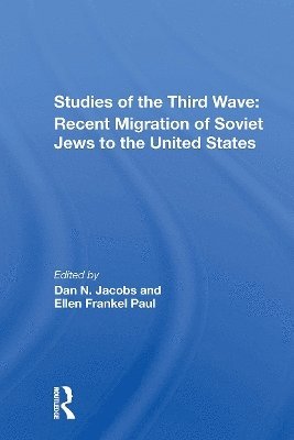 Studies Of The Third Wave: Recent Soviet Jewish Immigration To The United States - Dan A Jacobs - Books - Taylor & Francis Ltd - 9780367304546 - October 31, 2024