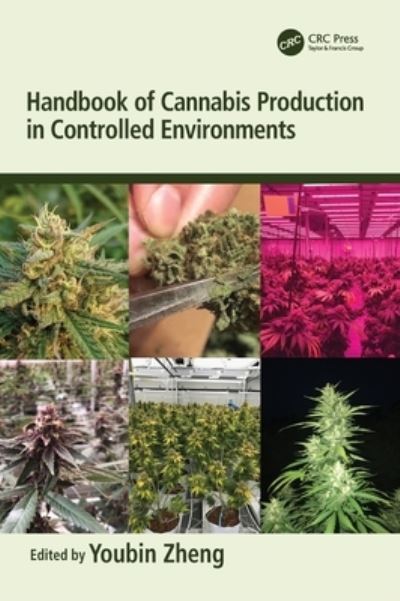 Cover for Youbin Zheng · Handbook of Cannabis Production in Controlled Environments (Hardcover Book) (2022)