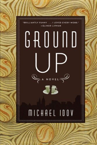 Cover for Michael Idov · Ground Up: a Novel (Paperback Book) [First edition] (2009)