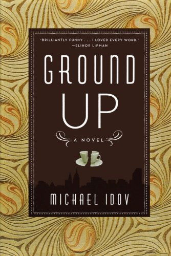 Ground Up: a Novel - Michael Idov - Books - Farrar, Straus and Giroux - 9780374531546 - July 21, 2009