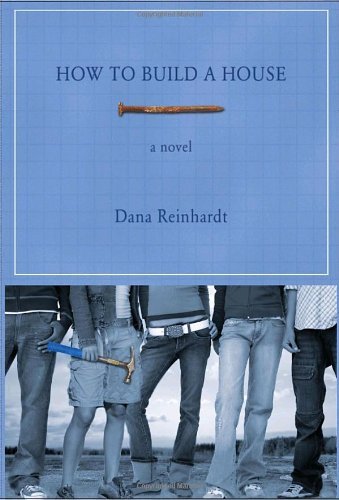 Cover for Dana Reinhardt · How to Build a House (Paperback Bog) [Reprint edition] (2009)