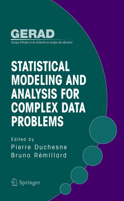Statistical Modeling and Analysis for Complex Data Problems - Pierre Duchesne - Livros - Springer-Verlag New York Inc. - 9780387245546 - 12 de abril de 2005