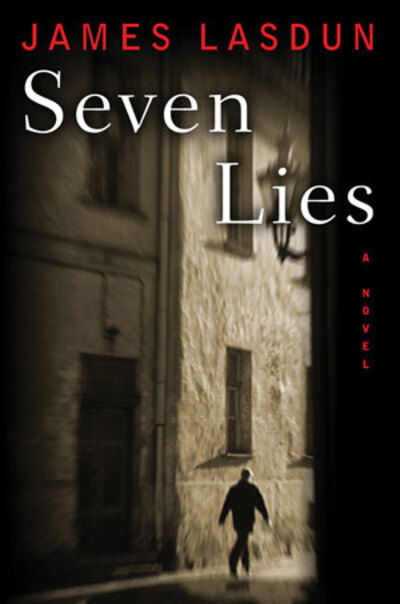 Cover for James Lasdun · Seven Lies: A Novel (Hardcover Book) (2005)