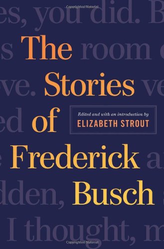 Cover for Frederick Busch · The Selected Stories of Frederick Busch (Hardcover Book) (2014)