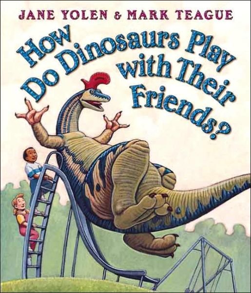 Cover for Jane Yolen · How Do Dinosaurs Play with Their Friends? (Board book) [Brdbk edition] (2006)