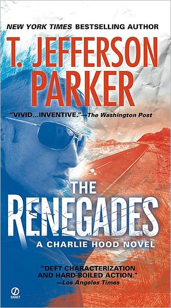 Cover for T. Jefferson Parker · The Renegades: a Charlie Hood Novel (Paperback Book) [Reprint edition] (2010)