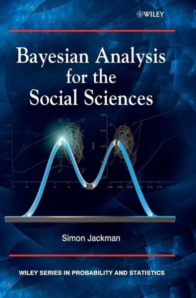 Cover for Jackman, Simon (Stanford University, Palo Alto, CA) · Bayesian Analysis for the Social Sciences - Wiley Series in Probability and Statistics (Hardcover Book) (2009)